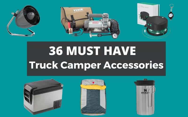 36 Must Have Truck Camper Accessories