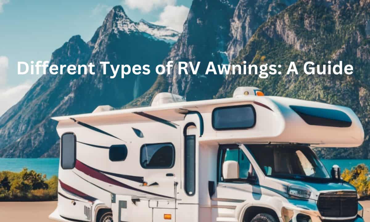 TYPES OF RV AWNINGS