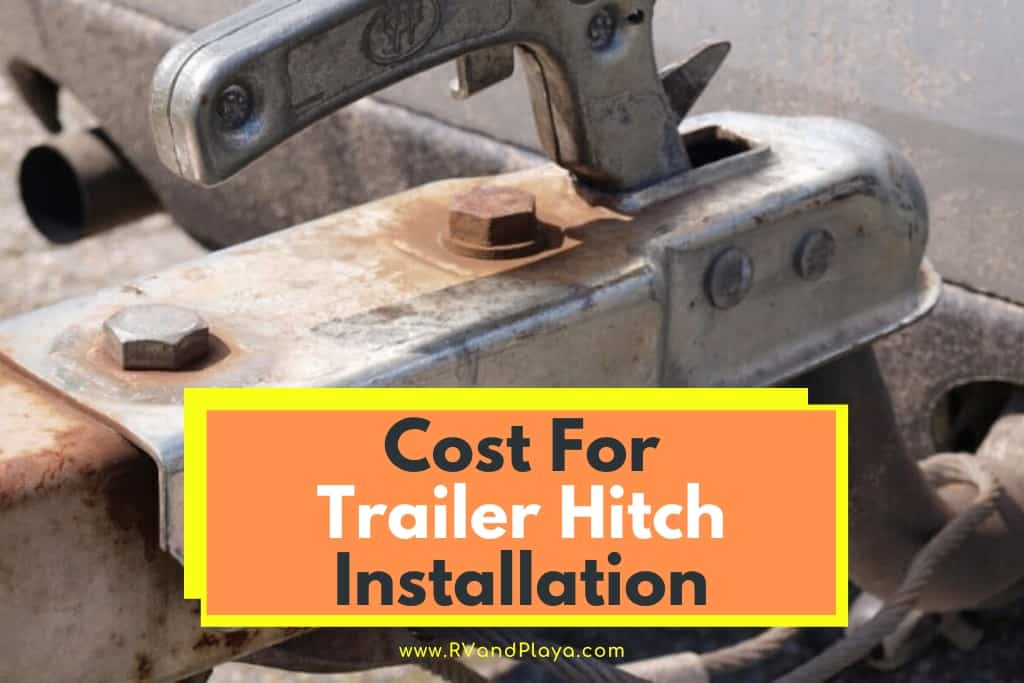 How Much Does It Cost to Install a Trailer Hitch on Your Car or Truck 11 Cost For Trailer Hitch Installation